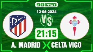 Soi kèo Atletico Madrid vs Celta Vigo, 21h15 12/05 – La Liga