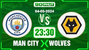 Soi kèo Manchester City vs Wolves, 23h30 04/05 – Ngoại Hạng Anh